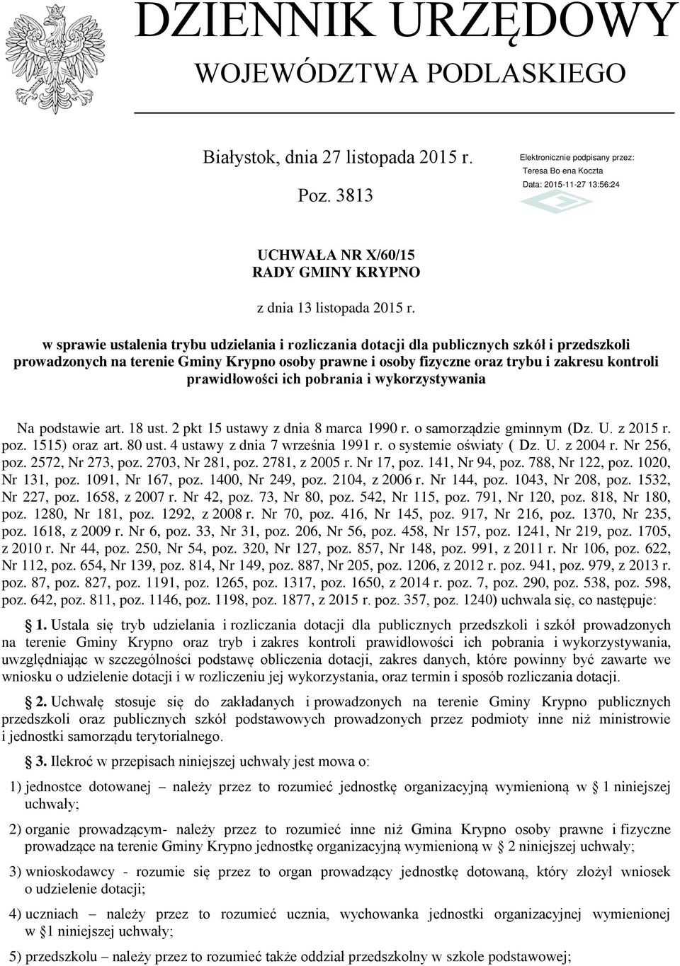 prawidłowości ich pobrania i wykorzystywania Na podstawie art. 18 ust. 2 pkt 15 ustawy z dnia 8 marca 1990 r. o samorządzie gminnym (Dz. U. z 2015 r. poz. 1515) oraz art. 80 ust.