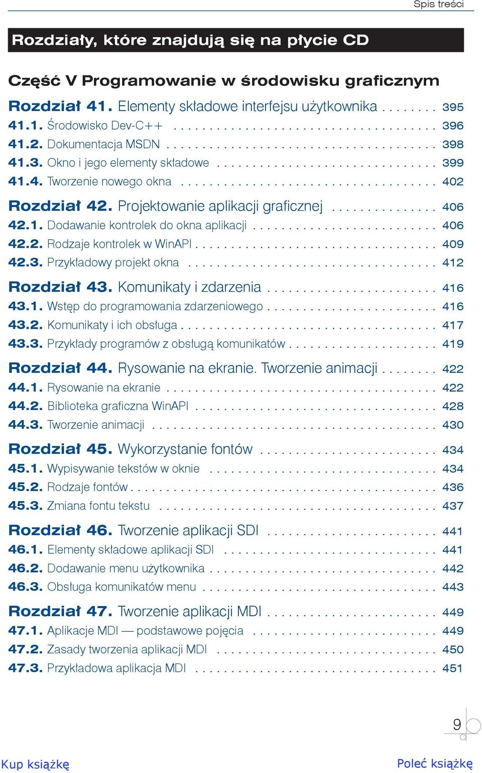 .................................... 402 Rozdział 42. Projektowanie aplikacji graficznej................ 406 42.1. Dodawanie kontrolek do okna aplikacji........................... 406 42.2. Rodzaje kontrolek w WinAPI.