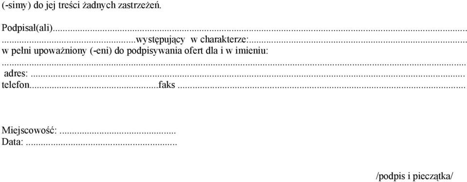 .. w pełni upoważniony (-eni) do podpisywania ofert dla i