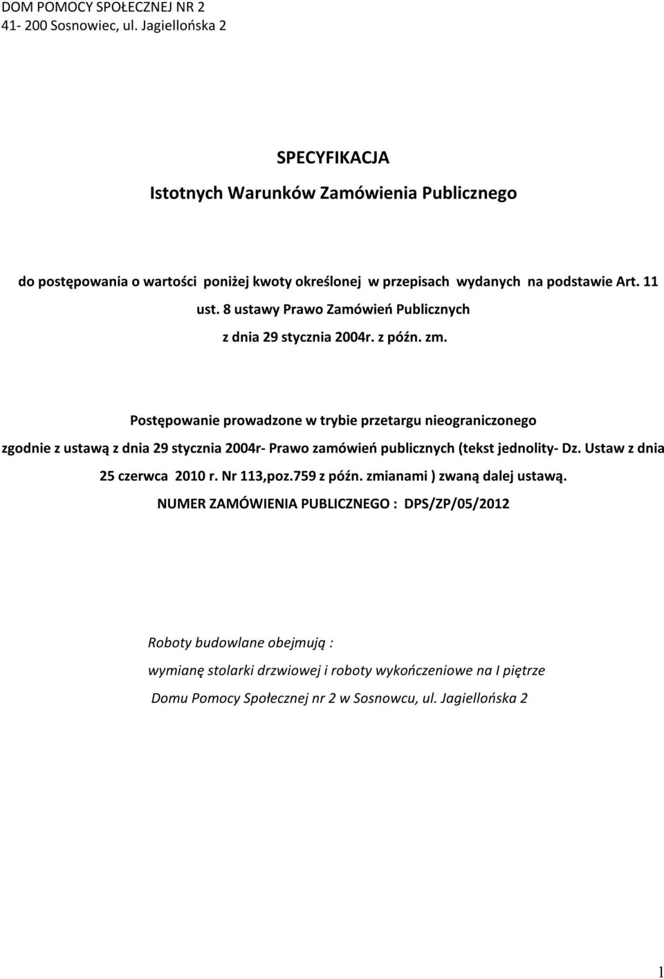 8 ustawy Prawo Zamówień Publicznych z dnia 29 stycznia 2004r. z późn. zm.