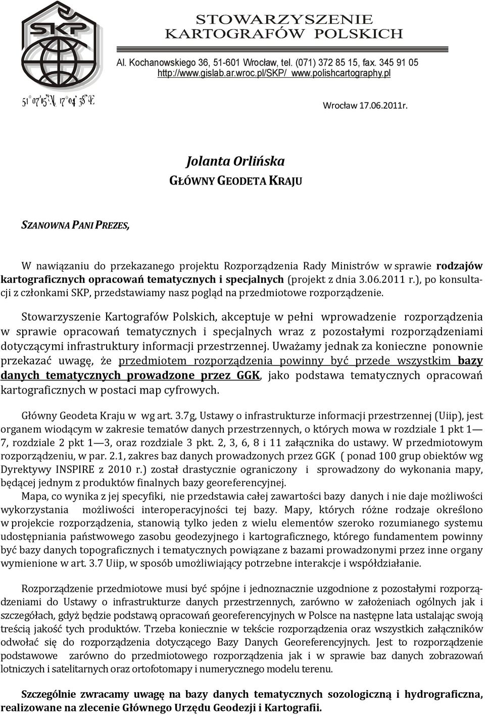 specjalnych (projekt z dnia 3.06.2011 r.), po konsultacji z członkami SKP, przedstawiamy nasz pogląd na przedmiotowe rozporządzenie.