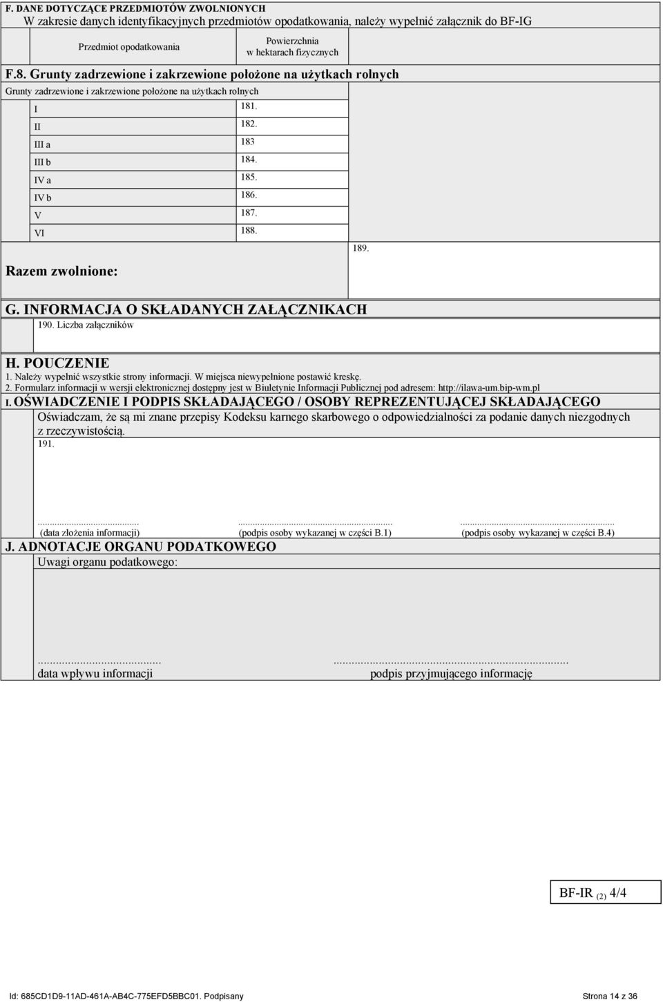 Razem zwolnione: 189. G. INFORMACJA O SKŁADANYCH ZAŁĄCZNIKACH 190. Liczba załączników H. POUCZENIE 1. Należy wypełnić wszystkie strony informacji. W miejsca niewypełnione postawić kreskę. 2.