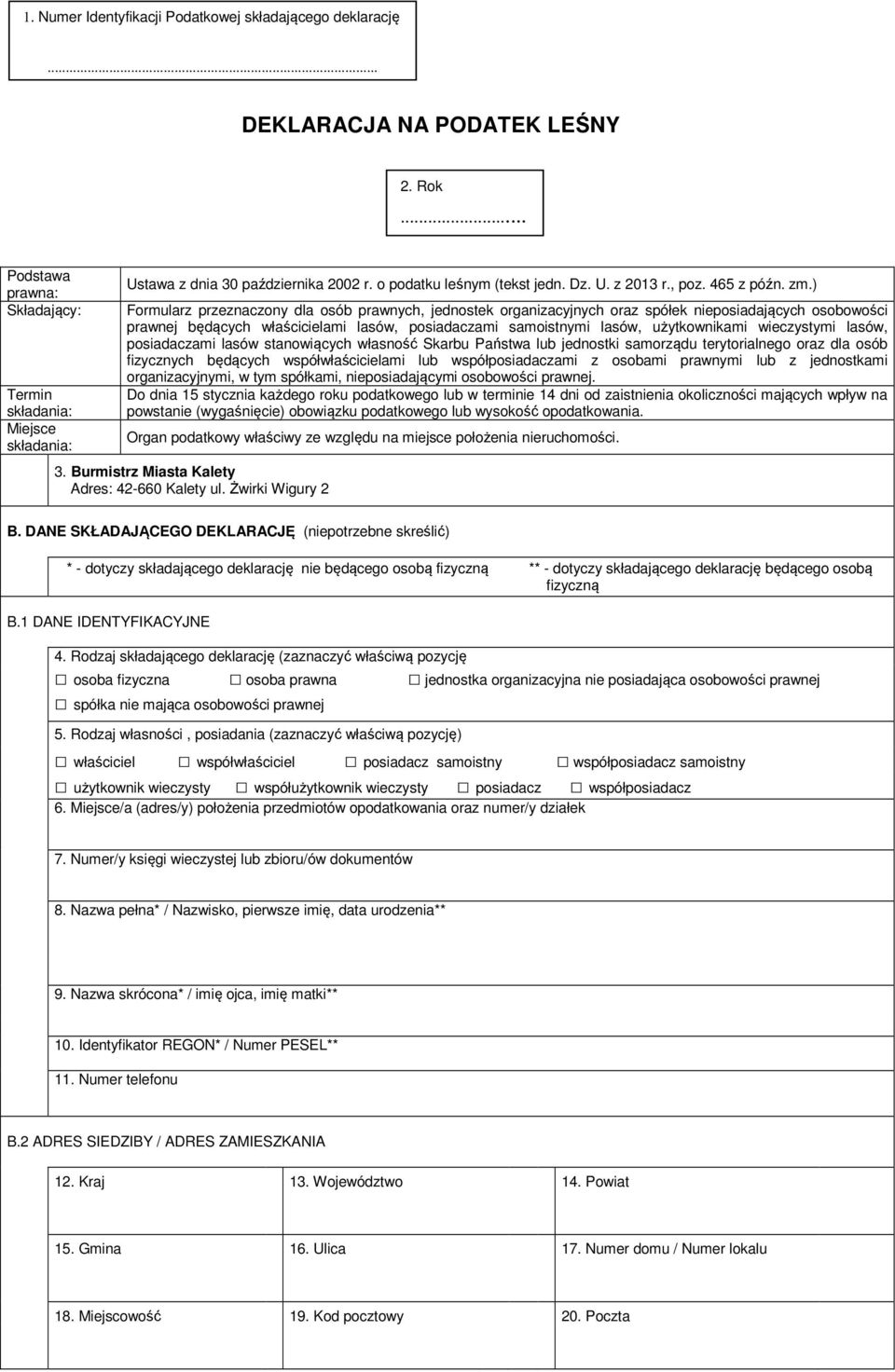 ) Formularz przeznaczony dla osób prawnych, jednostek organizacyjnych oraz spółek nieposiadających osobowości prawnej będących właścicielami lasów, posiadaczami samoistnymi lasów, użytkownikami