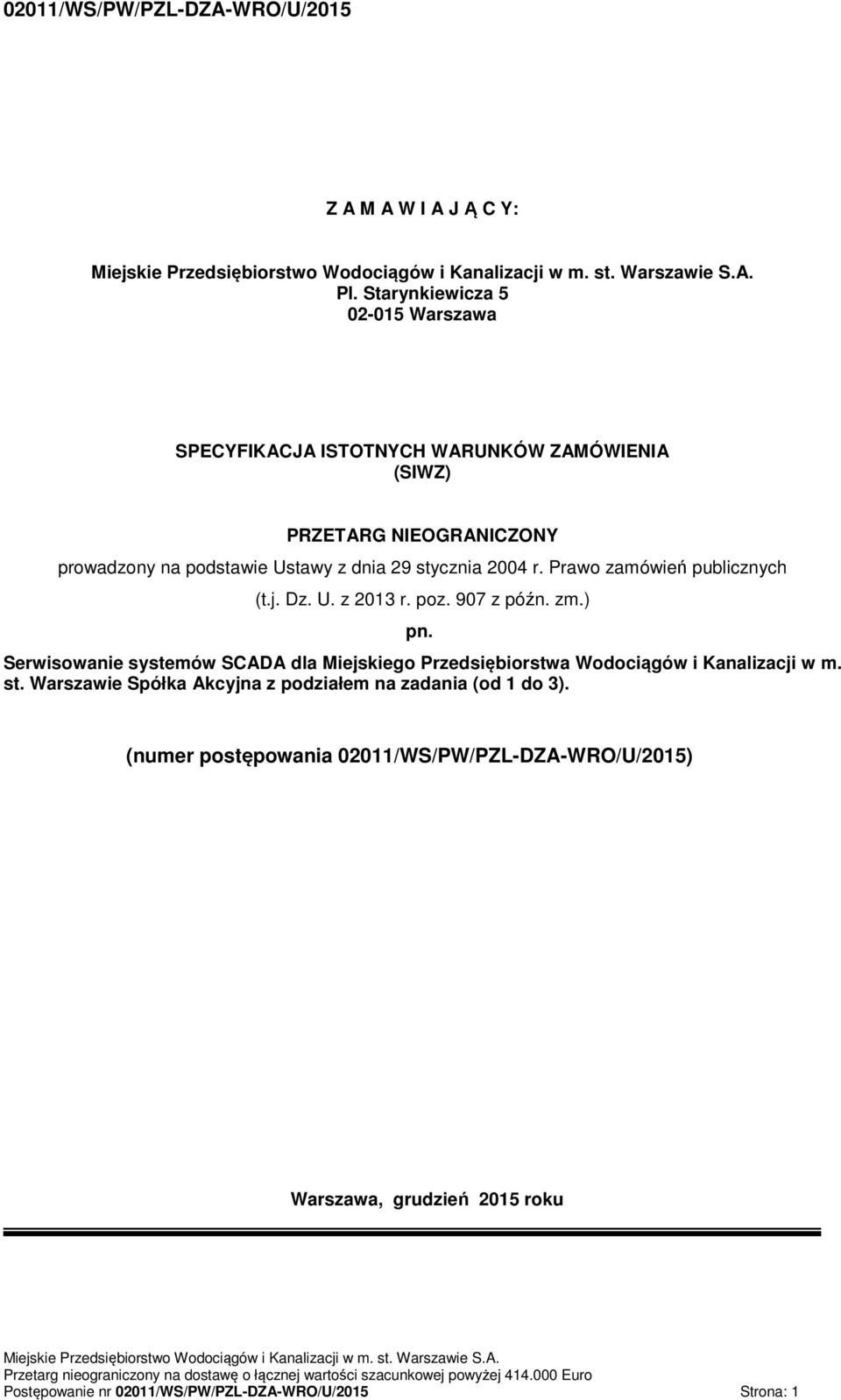 stycznia 2004 r. Prawo zamówień publicznych (t.j. Dz. U. z 2013 r. poz. 907 z późn. zm.) pn.