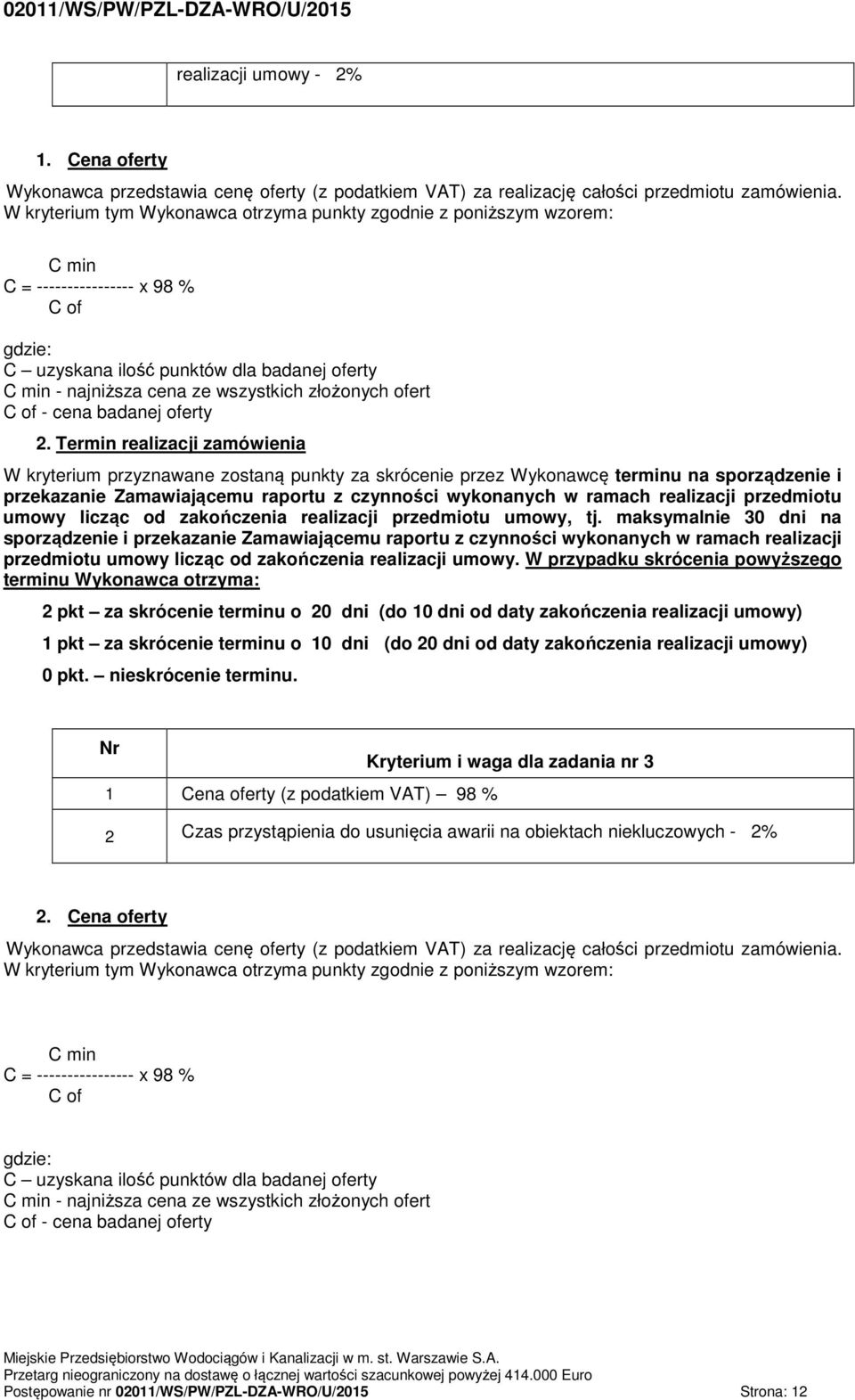 złożonych ofert C of - cena badanej oferty 2.