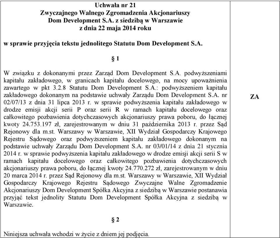 w sprawie podwyższenia kapitału zakładowego w drodze emisji akcji serii P oraz serii R w ramach kapitału docelowego oraz całkowitego pozbawienia dotychczasowych akcjonariuszy prawa poboru, do łącznej