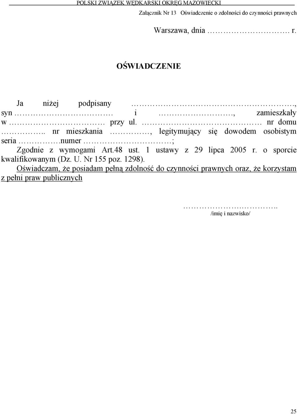 numer ; Zgodnie z wymogami Art.48 ust. 1 ustawy z 29 lipca 2005 r. o sporcie kwalifikowanym (Dz. U. Nr 155 poz.