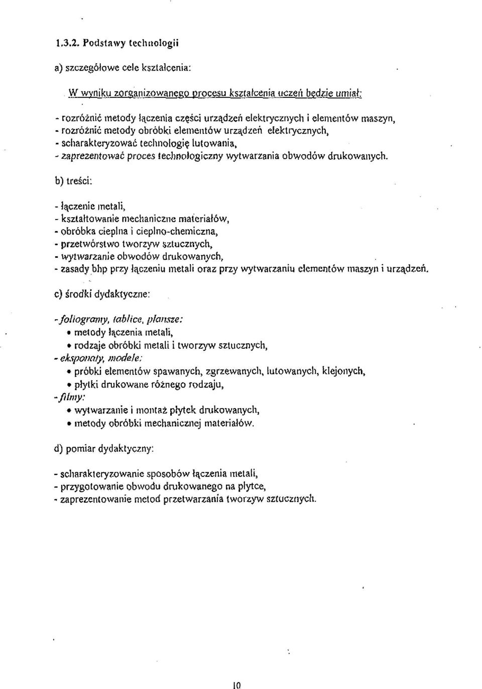 rozroinie rnetody obrobki elementow urzqdzen elektrycznych, scharakteryzowac tecl~~~ologi~ lutowania, - zaprezer~towac proces ledinologiczny wytwarzania obwod6w drukowanych.