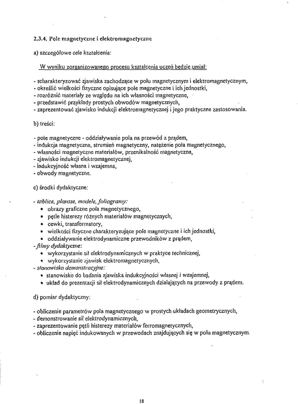 na ich wlasnoici inaanetvczne, przedslawit przyklady prostych obwodow niag~ietycznych, - zaprezentowac zjawisko indukcji elektromagnetycznej i jego praktyczne zastosowaoia.