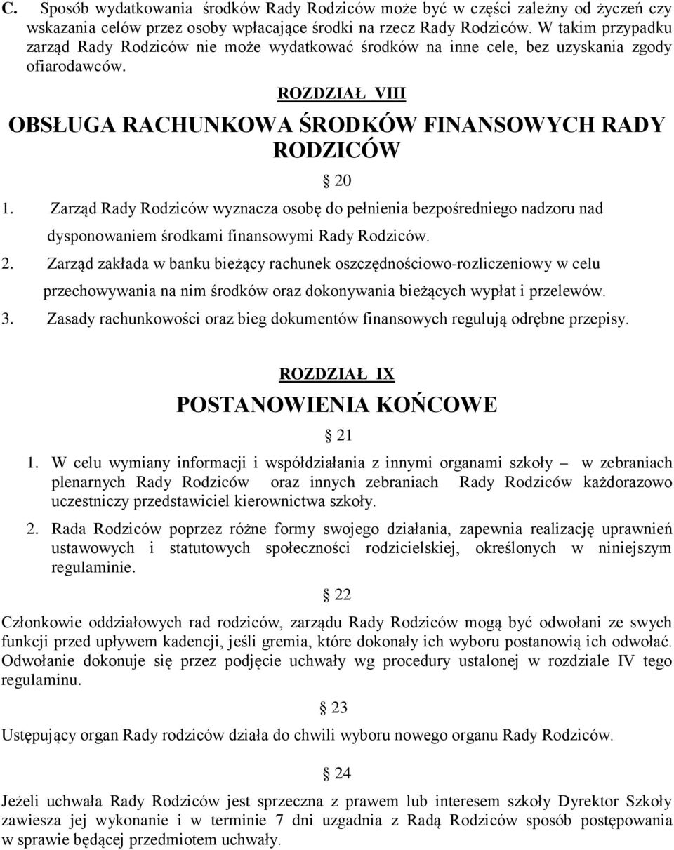 Zarząd Rady Rodziców wyznacza osobę do pełnienia bezpośredniego nadzoru nad 20