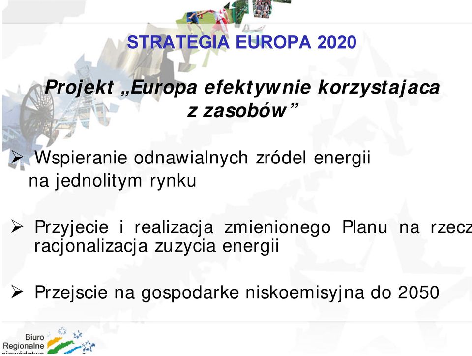 rynku Przyjecie i realizacja zmienionego Planu na rzecz