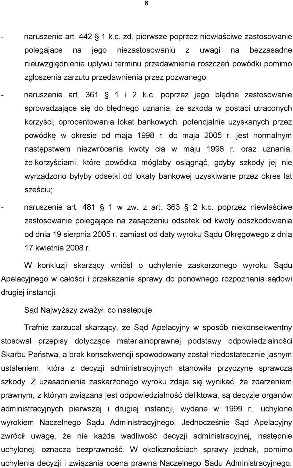 przedawnienia przez pozwanego; - naruszenie art. 361 1 i 2 k.c.