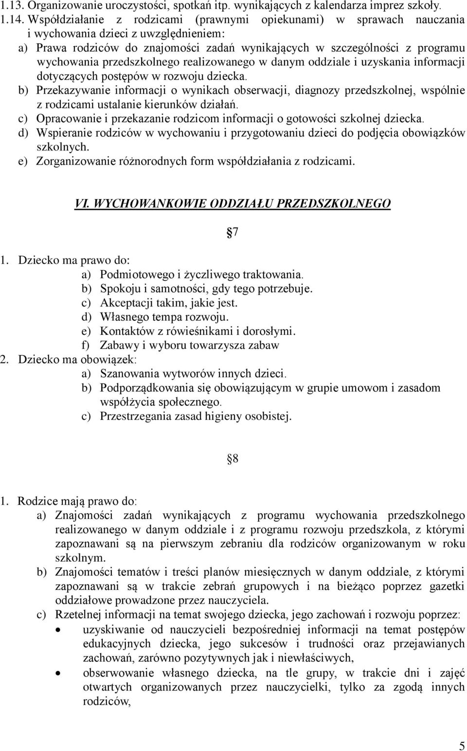 przedszkolnego realizowanego w danym oddziale i uzyskania informacji dotyczących postępów w rozwoju dziecka.