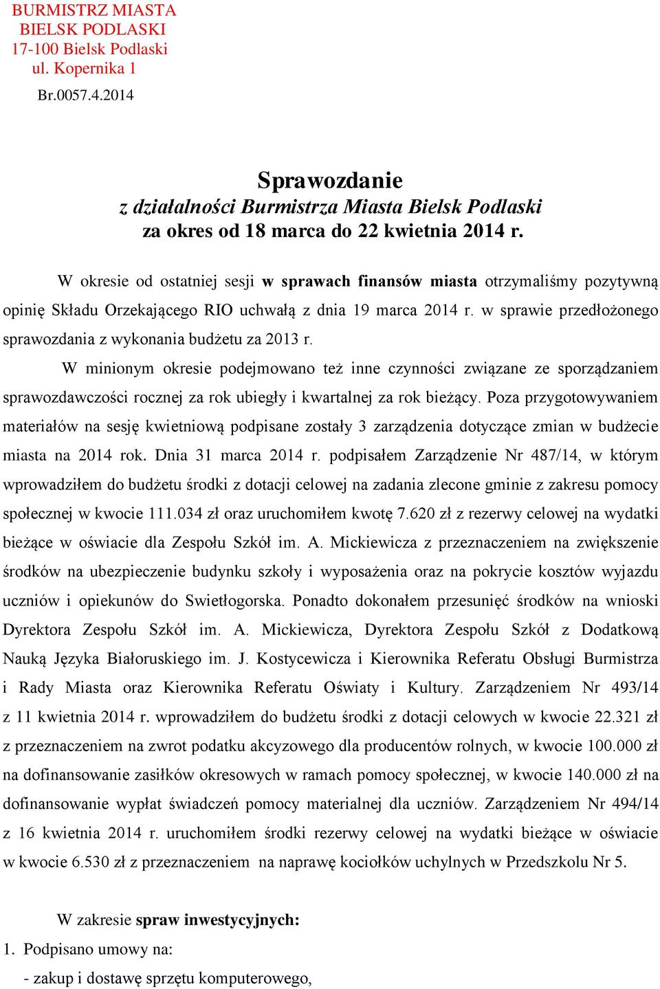 w sprawie przedłożonego sprawozdania z wykonania budżetu za 2013 r.