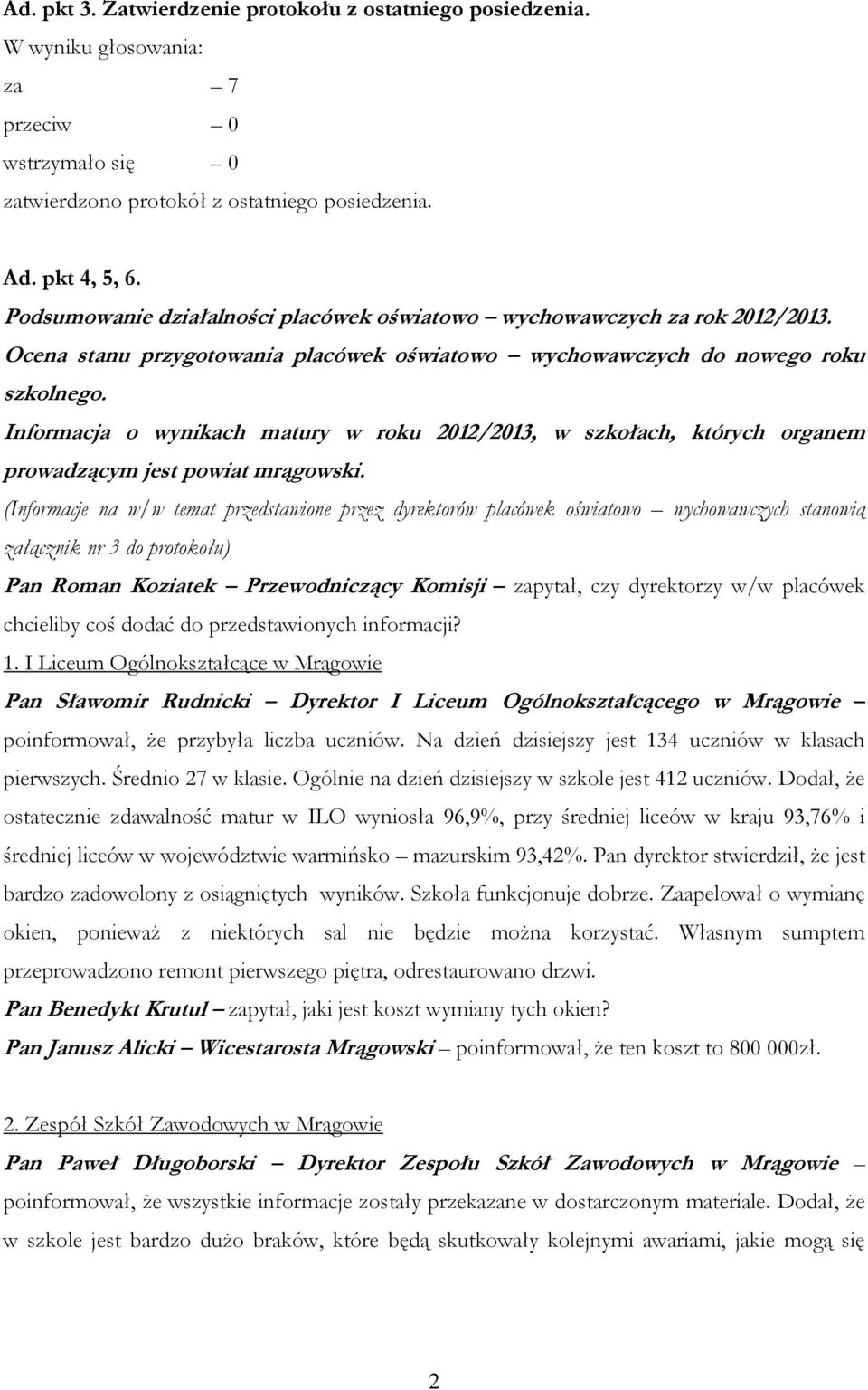 Informacja o wynikach matury w roku 2012/2013, w szkołach, których organem prowadzącym jest powiat mrągowski.