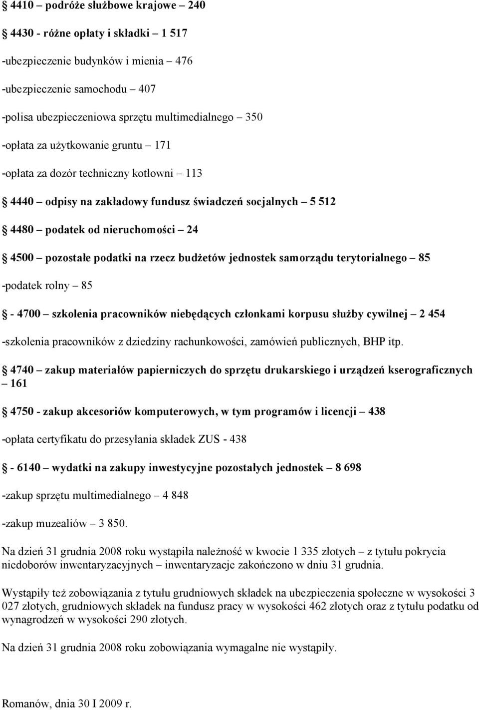 jednostek samorządu terytorialnego 85 -podatek rolny 85-4700 szkolenia pracowników niebędących członkami korpusu słuŝby cywilnej 2 454 -szkolenia pracowników z dziedziny rachunkowości, zamówień