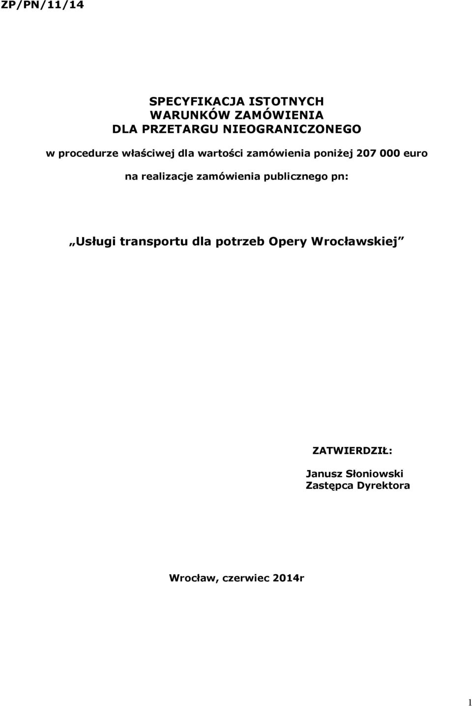 euro na realizacje zamówienia publicznego pn: Usługi transportu dla potrzeb