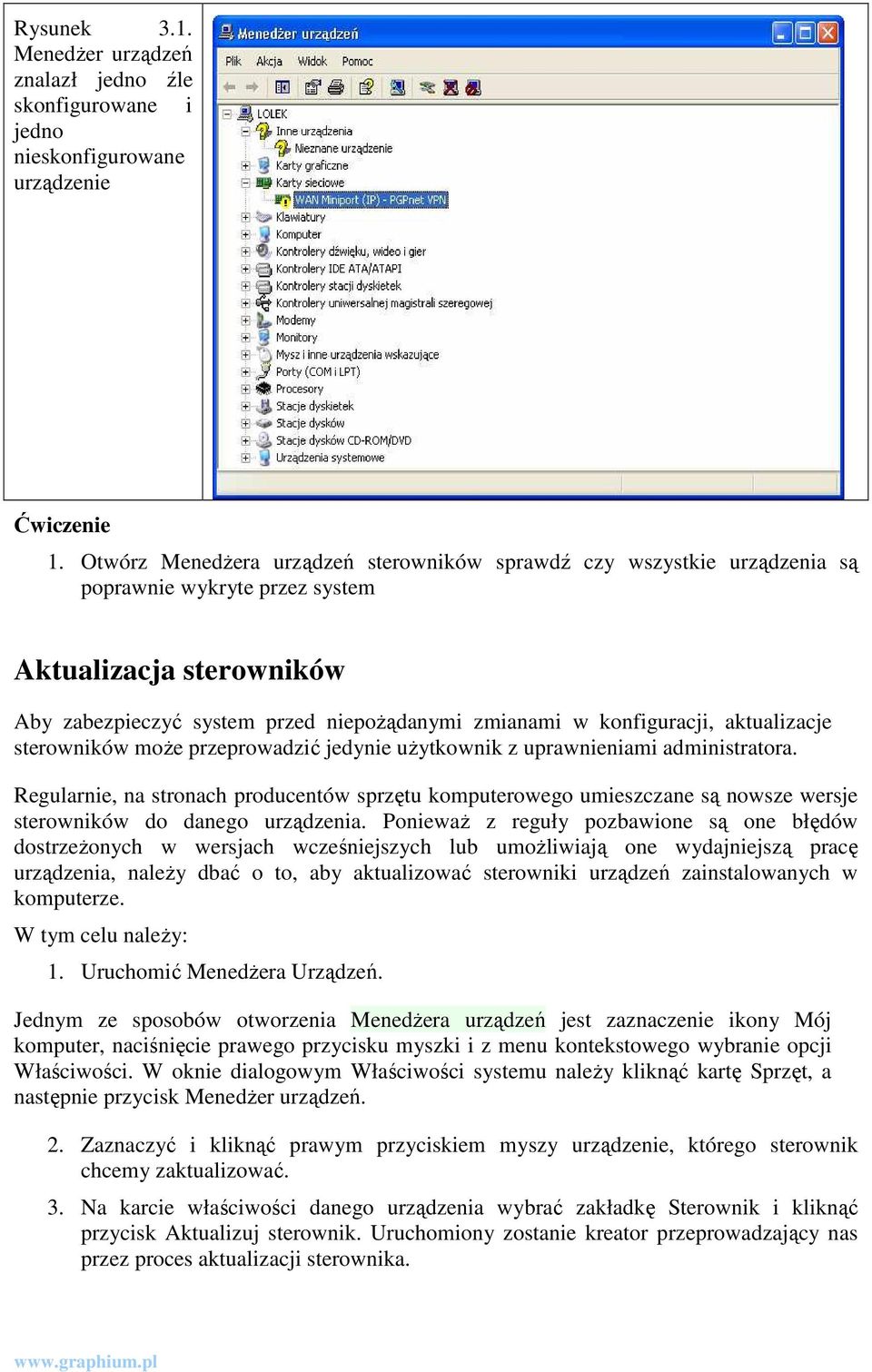 aktualizacje sterowników moŝe przeprowadzić jedynie uŝytkownik z uprawnieniami administratora.