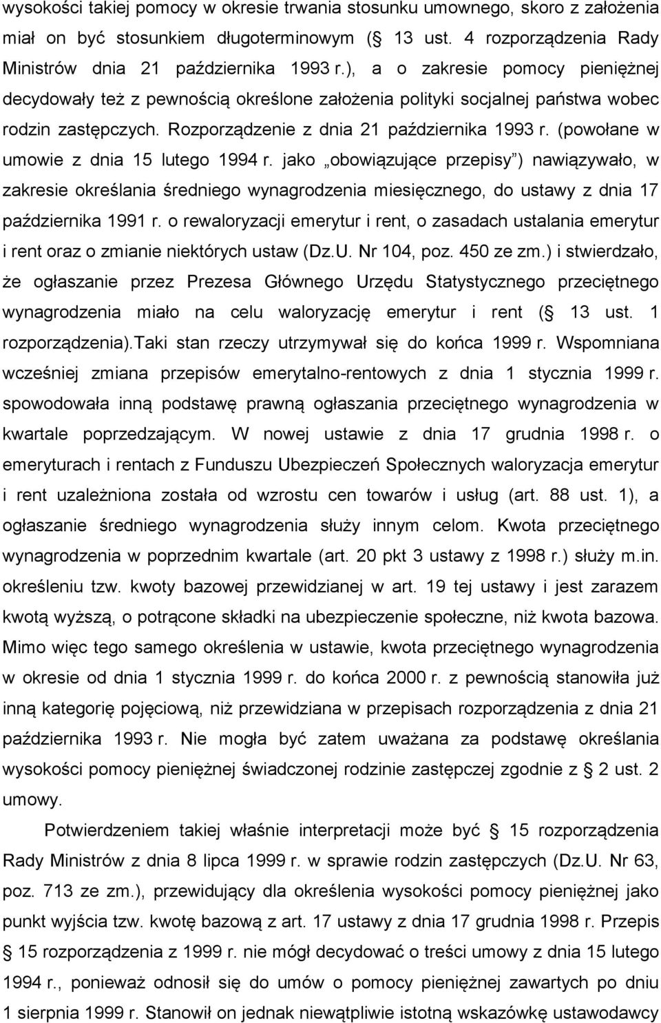 (powołane w umowie z dnia 15 lutego 1994 r. jako obowiązujące przepisy ) nawiązywało, w zakresie określania średniego wynagrodzenia miesięcznego, do ustawy z dnia 17 października 1991 r.