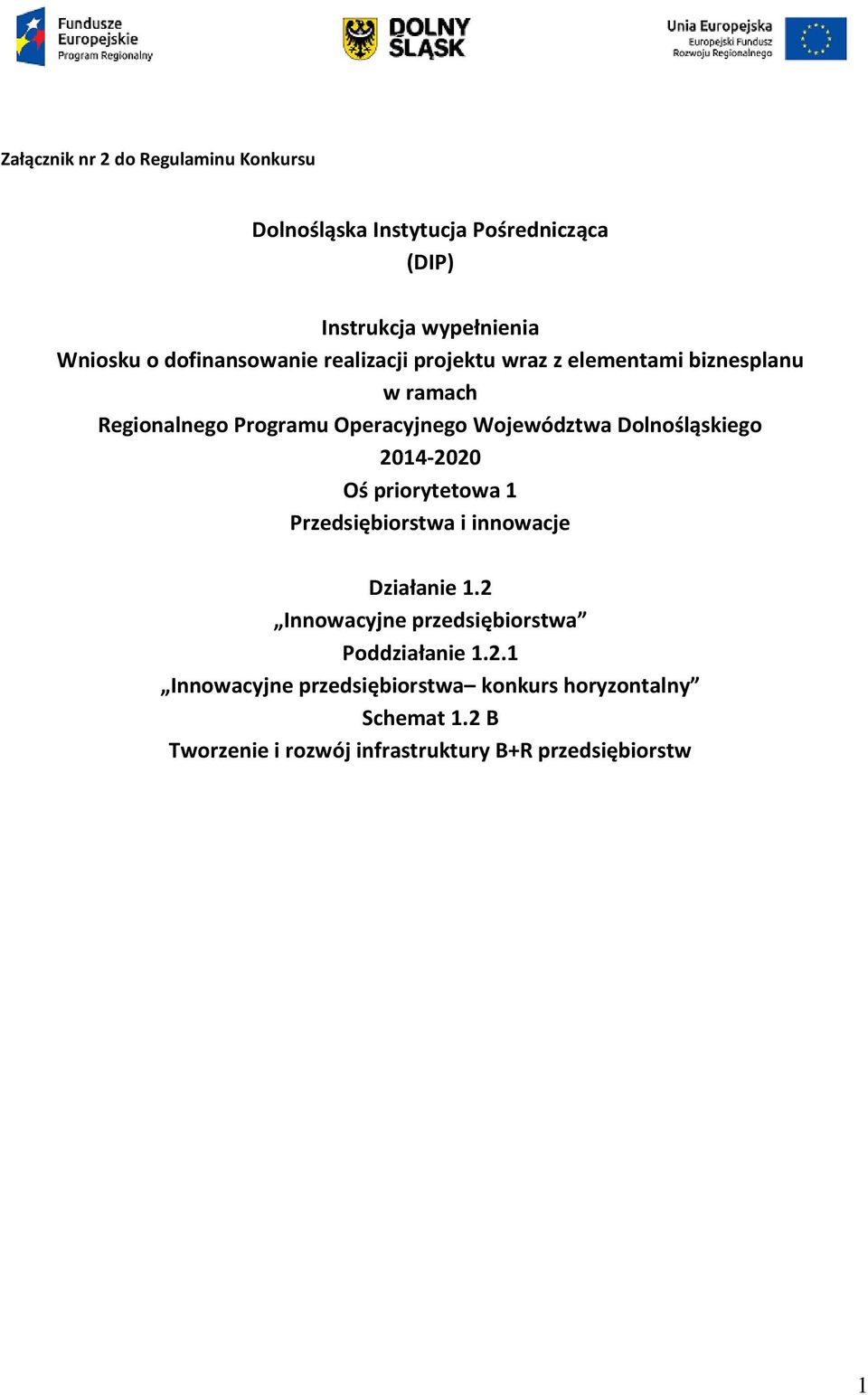 Dolnośląskiego 2014-2020 Oś priorytetowa 1 Przedsiębiorstwa i innowacje Działanie 1.