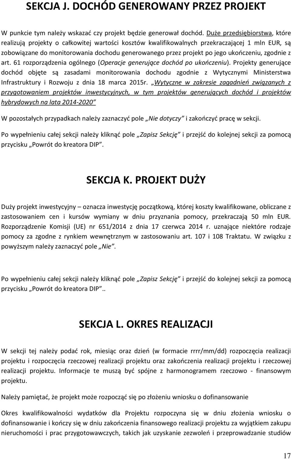 ukończeniu, zgodnie z art. 61 rozporządzenia ogólnego (Operacje generujące dochód po ukończeniu).