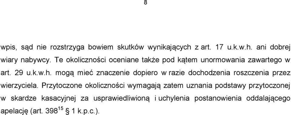 mogą mieć znaczenie dopiero w razie dochodzenia roszczenia przez wierzyciela.