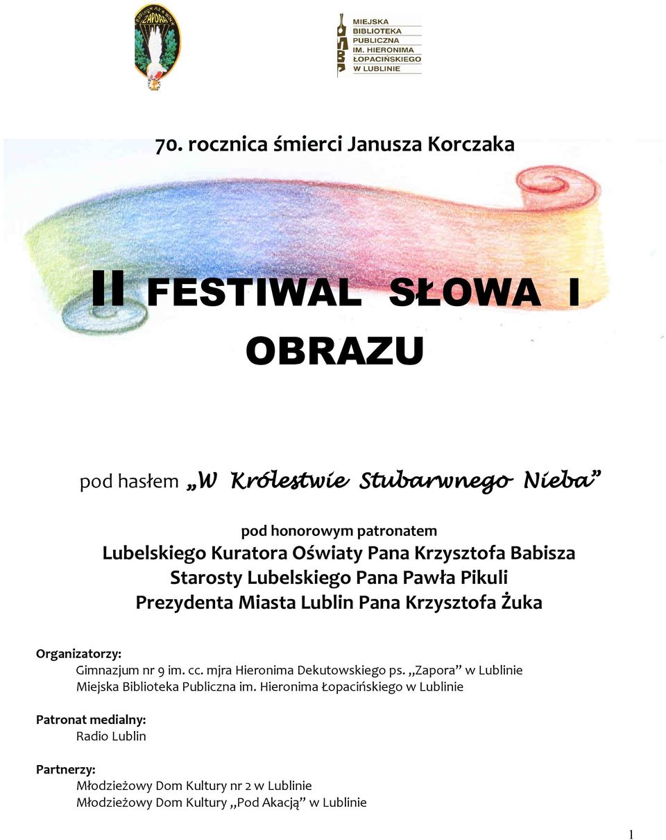 Pikuli Prezydenta Miasta Lublin Pana Krzysztofa Żuka Organizatorzy: Miejska Biblioteka Publiczna im.