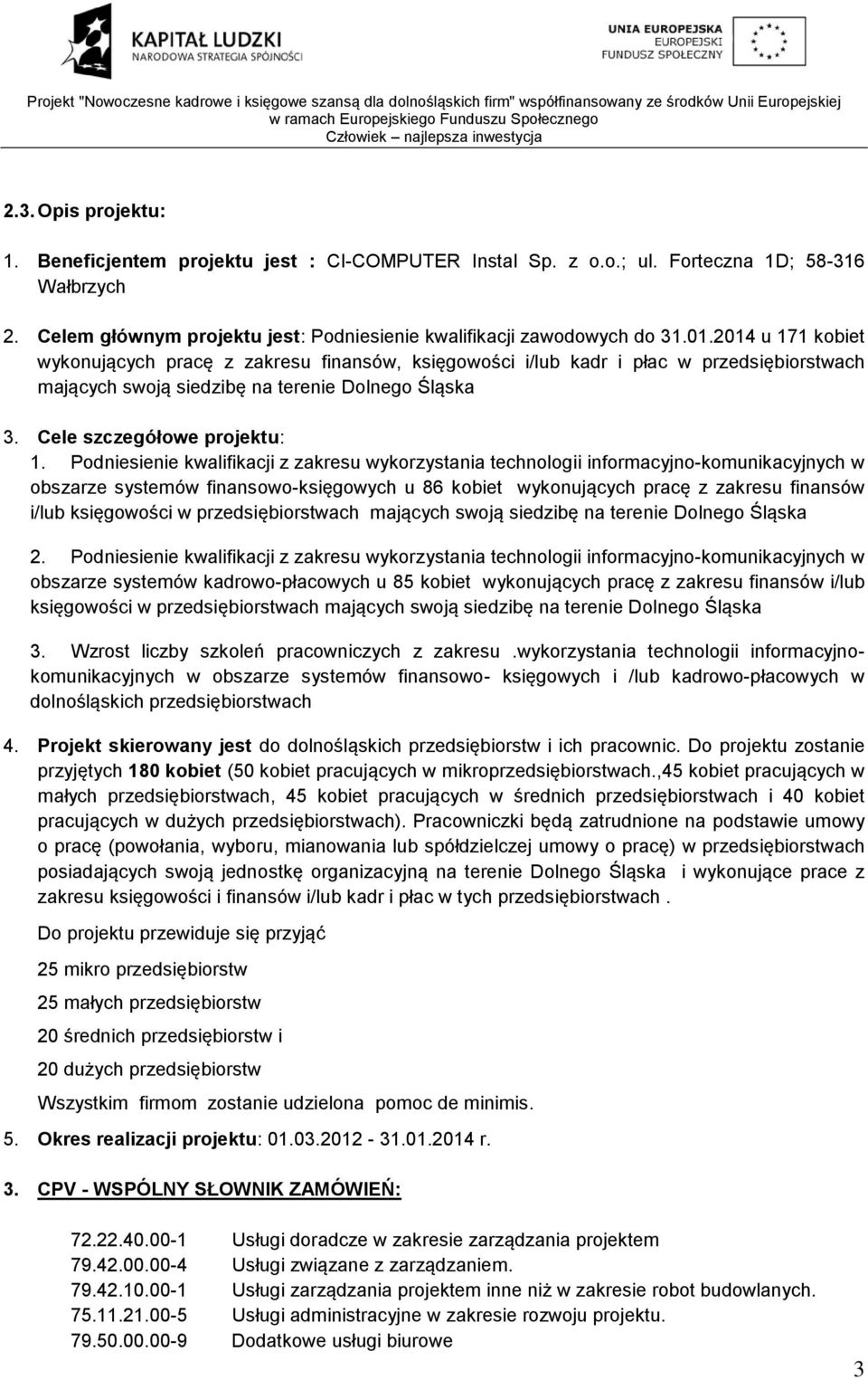 Podniesienie kwalifikacji z zakresu wykorzystania technologii informacyjno-komunikacyjnych w obszarze systemów finansowo-księgowych u 86 kobiet wykonujących pracę z zakresu finansów i/lub księgowości