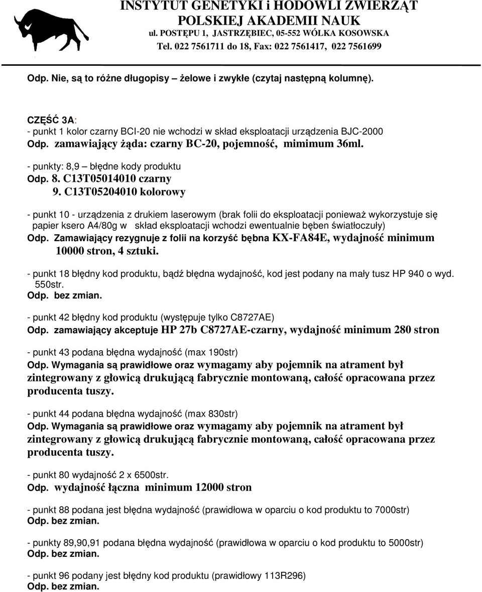 C13T05204010 kolorowy - punkt 10 - urządzenia z drukiem laserowym (brak folii do eksploatacji poniewaŝ wykorzystuje się papier ksero A4/80g w skład eksploatacji wchodzi ewentualnie bęben