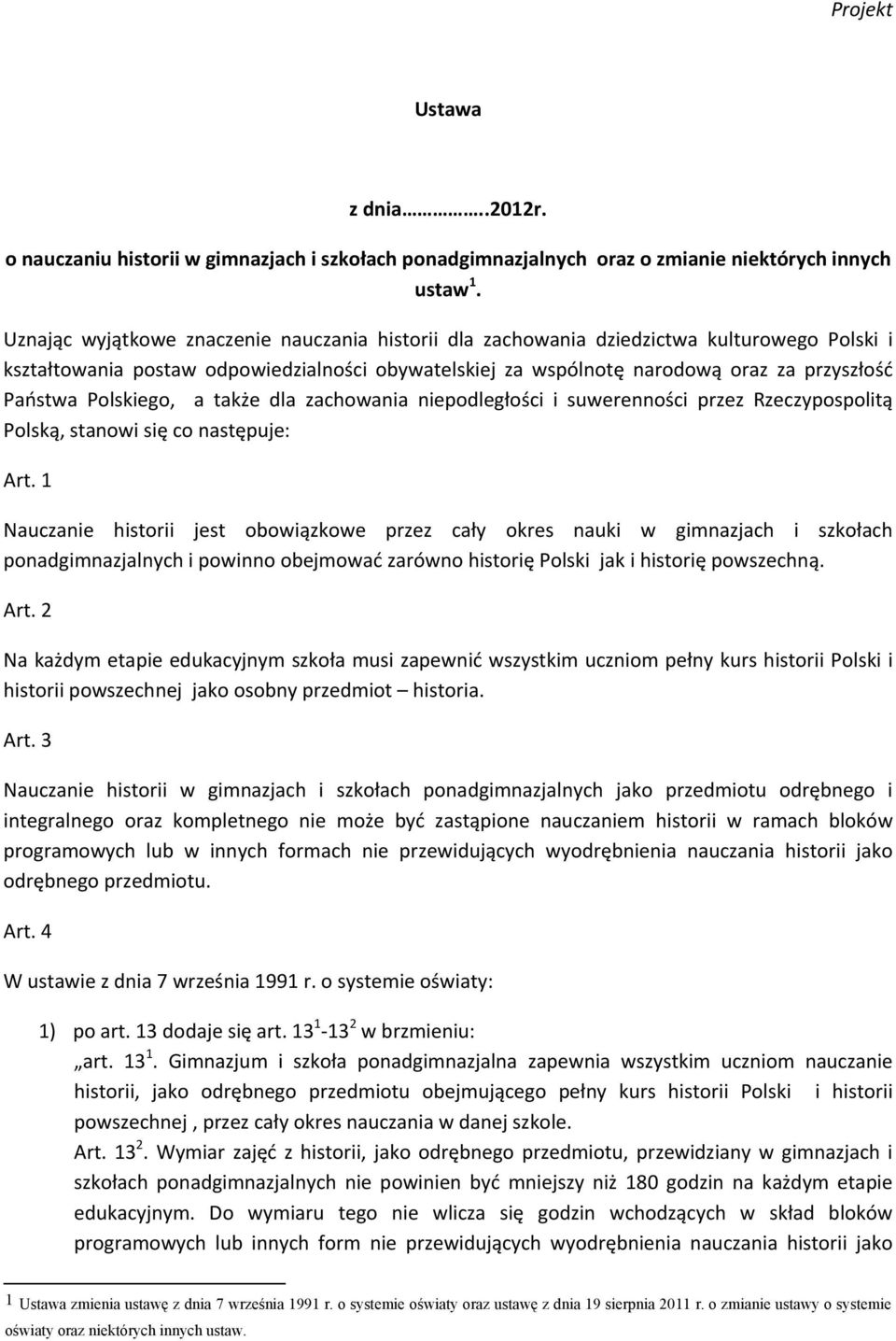 Polskiego, a także dla zachowania niepodległości i suwerenności przez Rzeczypospolitą Polską, stanowi się co następuje: Art.