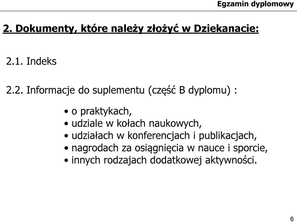 kołach naukowych, udziałach w konferencjach i publikacjach, nagrodach