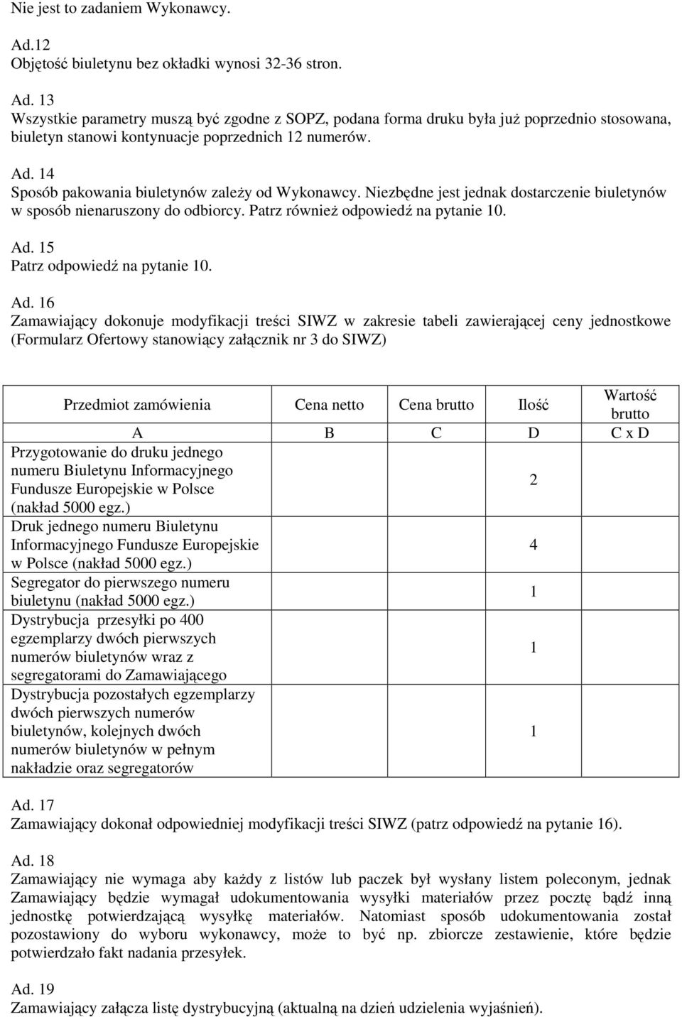 5 Patrz odpowiedź na pytanie 0. Ad.