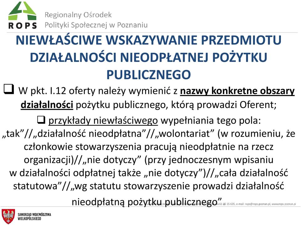 niewłaściwegowypełniania tego pola: tak // działalność nieodpłatna // wolontariat (wrozumieniu, że członkowie stowarzyszenia pracują