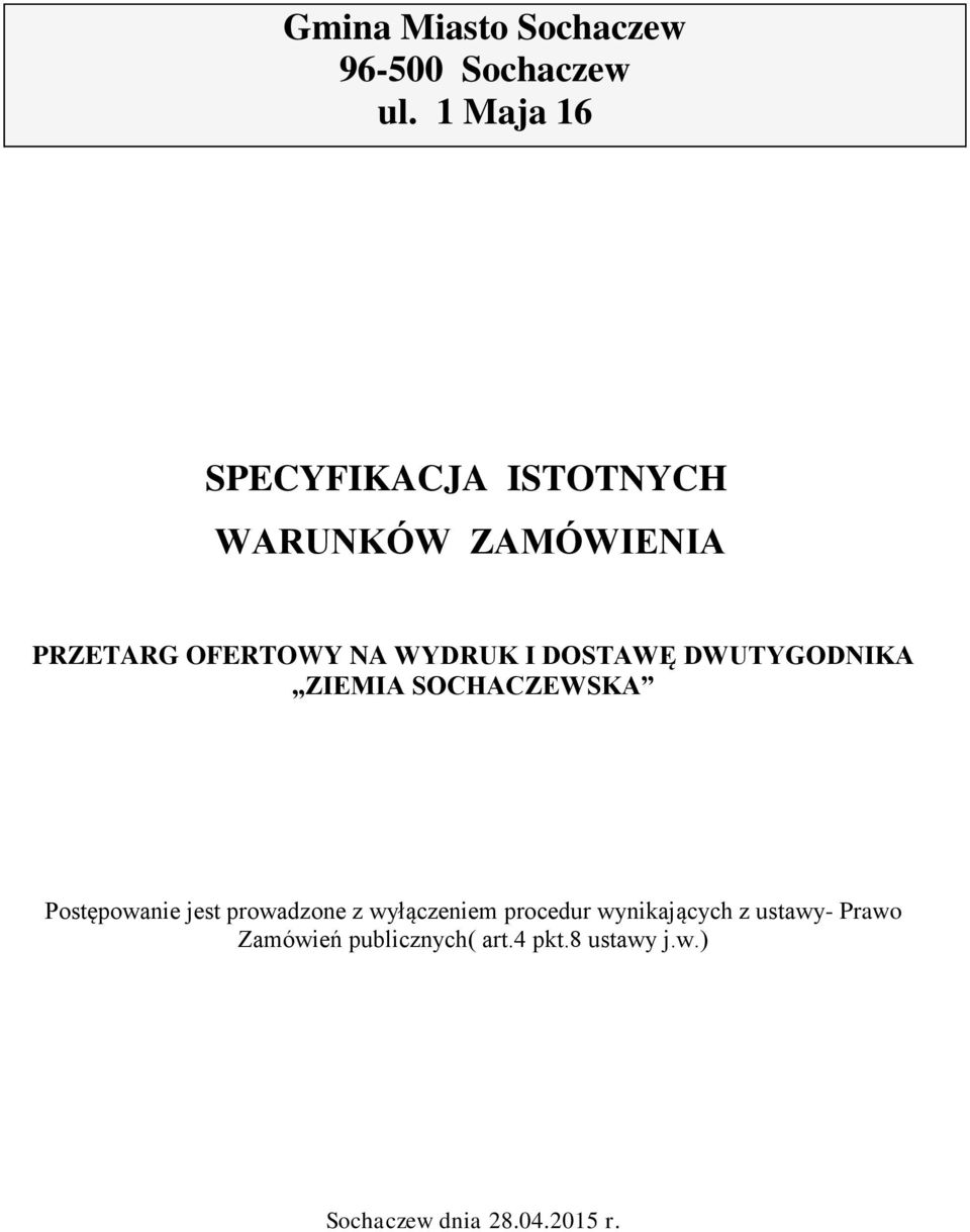 I DOSTAWĘ DWUTYGODNIKA ZIEMIA SOCHACZEWSKA Postępowanie jest prowadzone z