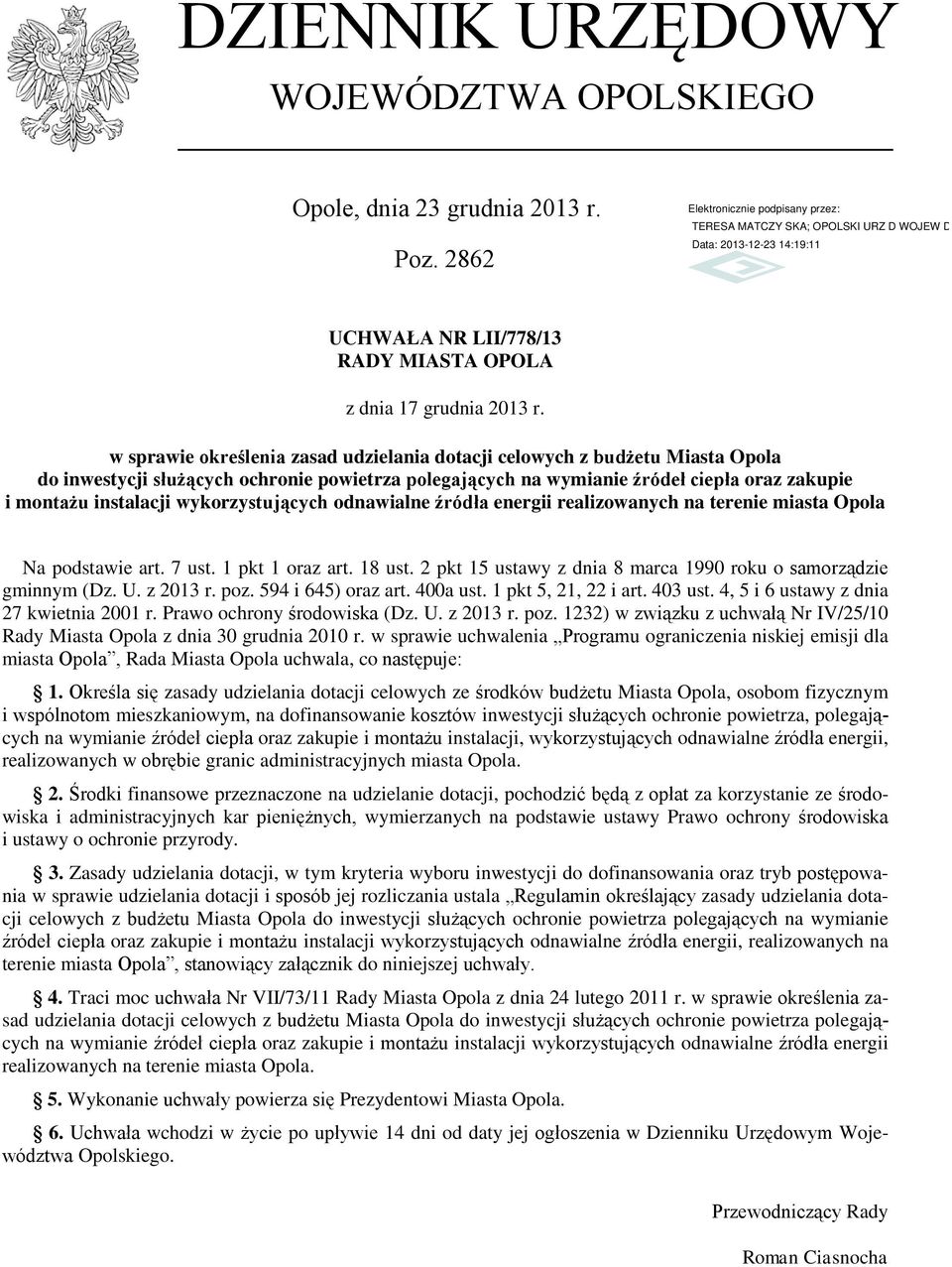 wykorzystujących odnawialne źródła energii realizowanych na terenie miasta Opola Na podstawie art. 7 ust. 1 pkt 1 oraz art. 18 ust. 2 pkt 15 ustawy z dnia 8 marca 1990 roku o samorządzie gminnym (Dz.