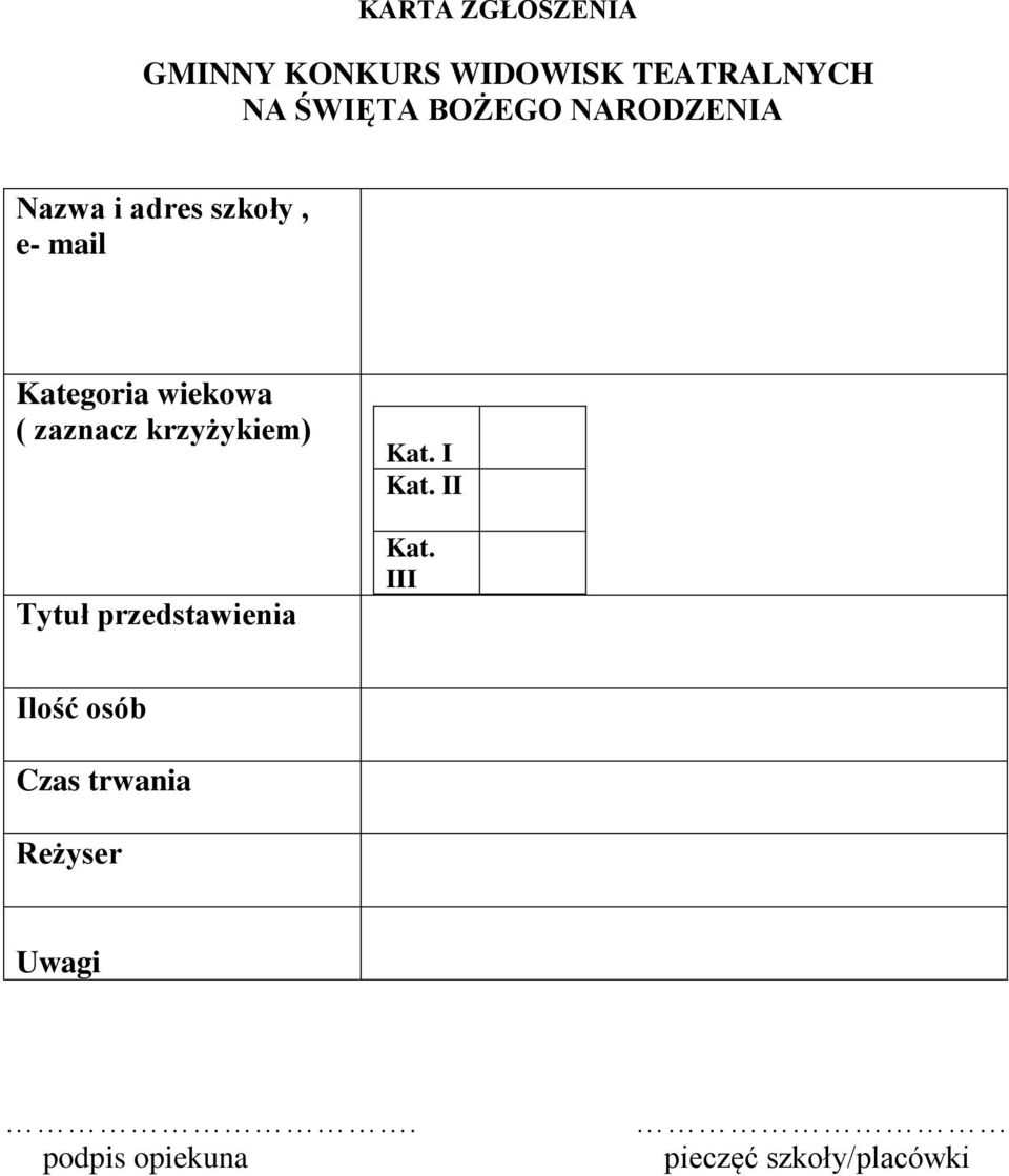 zaznacz krzyżykiem) Tytuł przedstawienia Kat. I Kat. II Kat.