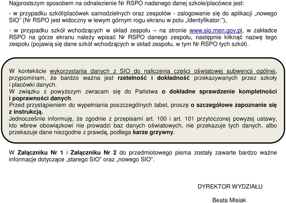 pl, w zakładce RSPO na górze ekranu naleŝy wpisać Nr RSPO danego zespołu, następnie kliknąć nazwę tego zespołu (pojawią się dane szkół wchodzących w skład zespołu, w tym Nr RSPO tych szkół).