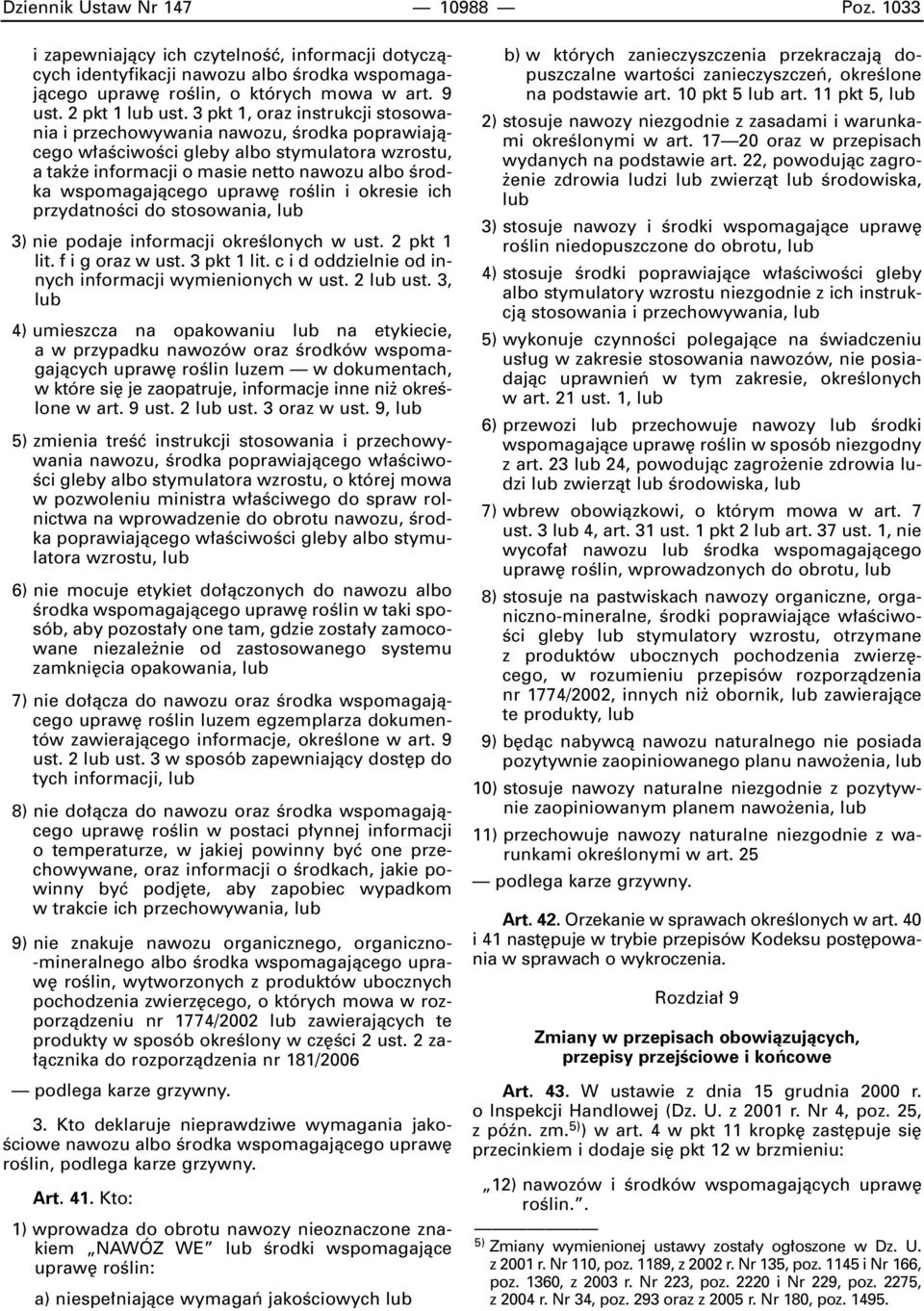 roêlin i okresie ich przydatnoêci do stosowania, lub 3) nie podaje informacji okreêlonych w ust. 2 pkt 1 lit. f i g oraz w ust. 3 pkt 1 lit. c i d oddzielnie od innych informacji wymienionych w ust.