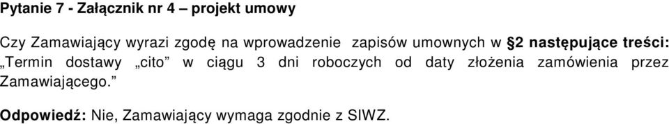 umownych w 2 następujące treści: Termin dostawy cito w