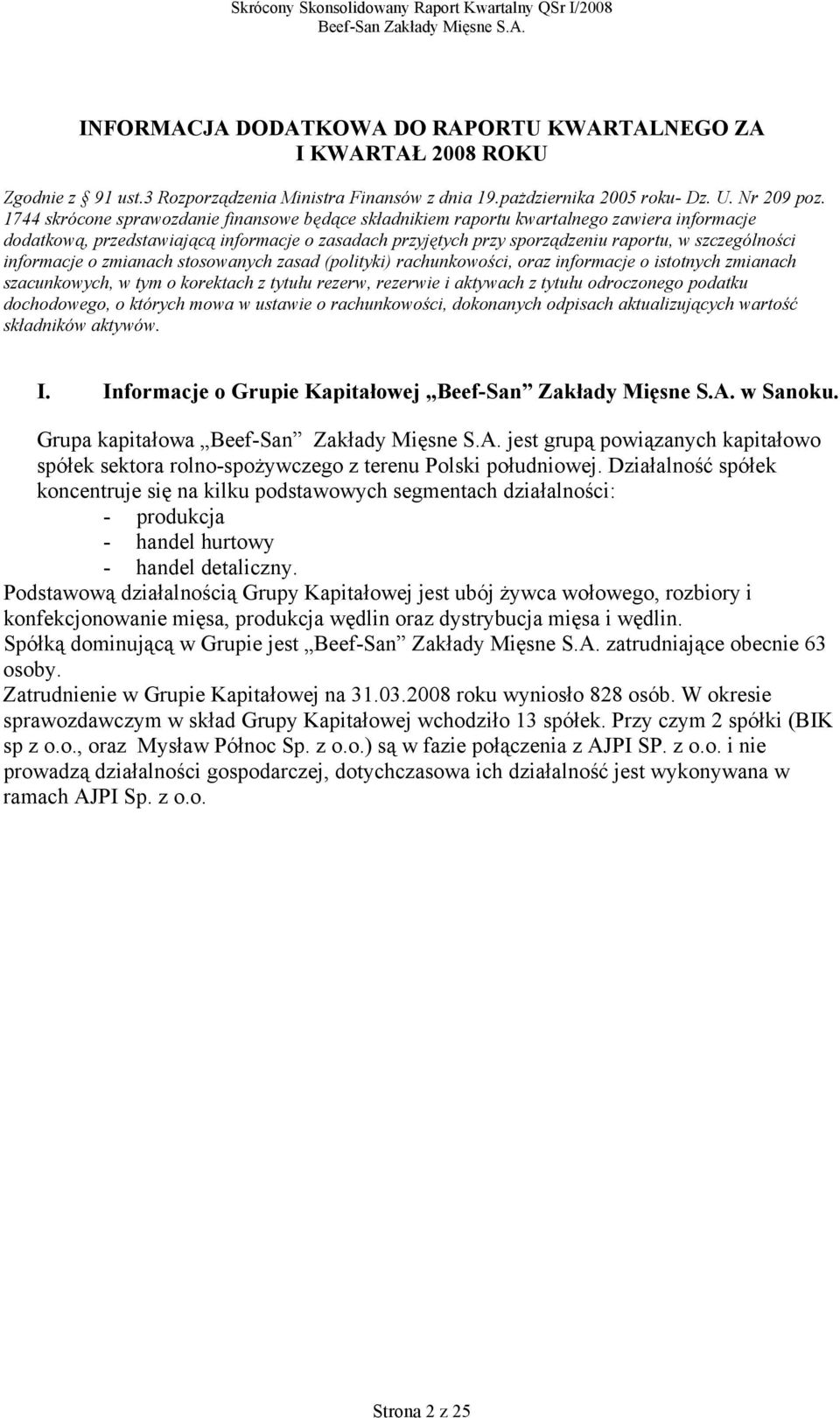 informacje o zmianach stosowanych zasad (polityki) rachunkowości, oraz informacje o istotnych zmianach szacunkowych, w tym o korektach z tytułu rezerw, rezerwie i aktywach z tytułu odroczonego