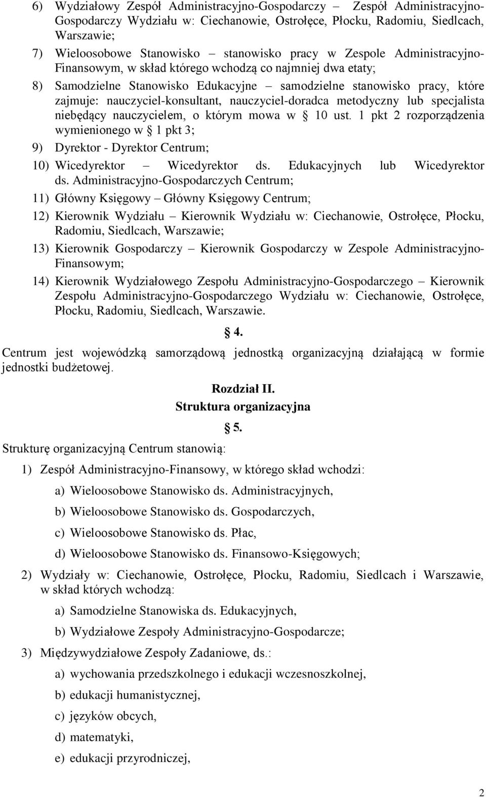 nauczyciel-doradca metodyczny lub specjalista niebędący nauczycielem, o którym mowa w 10 ust.