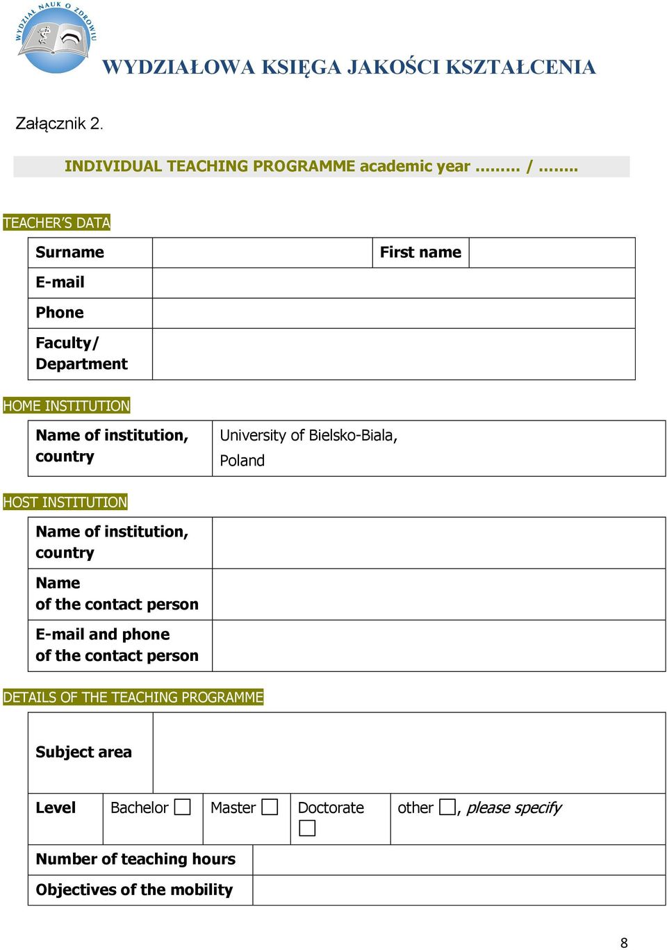 University of Bielsko-Biala, Poland HOST INSTITUTION Name of institution, country Name of the contact person E-mail