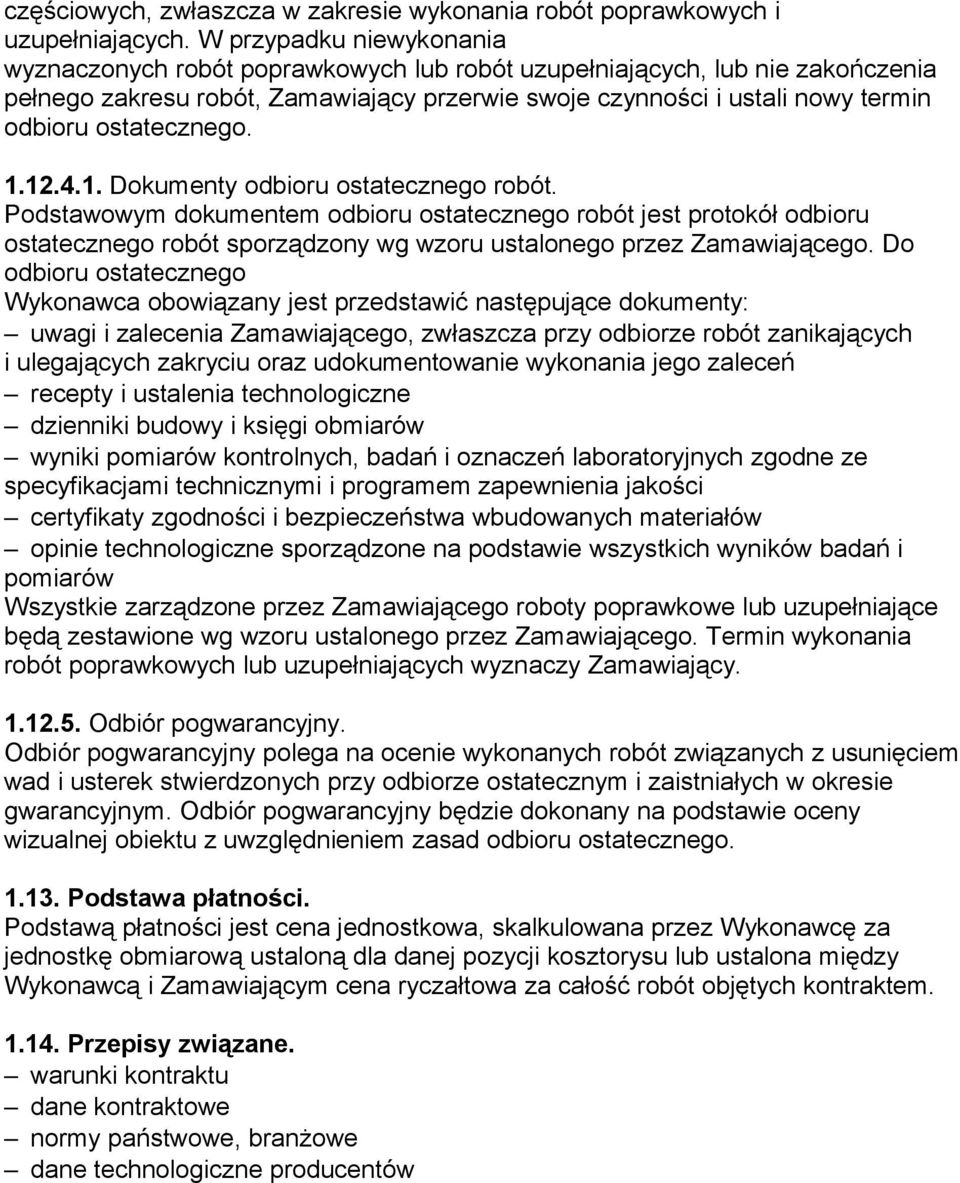 ostatecznego. 1.12.4.1. Dokumenty odbioru ostatecznego robót.