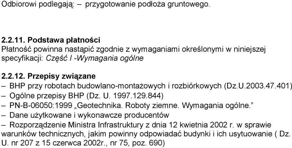 Przepisy związane BHP przy robotach budowlano-montażowych i rozbiórkowych (Dz.U.2003.47.401) Ogólne przepisy BHP (Dz. U. 1997.129.