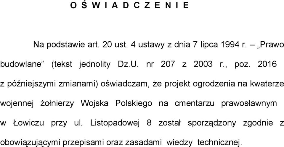 2016 z późniejszymi zmianami) oświadczam, że projekt ogrodzenia na kwaterze wojennej żołnierzy