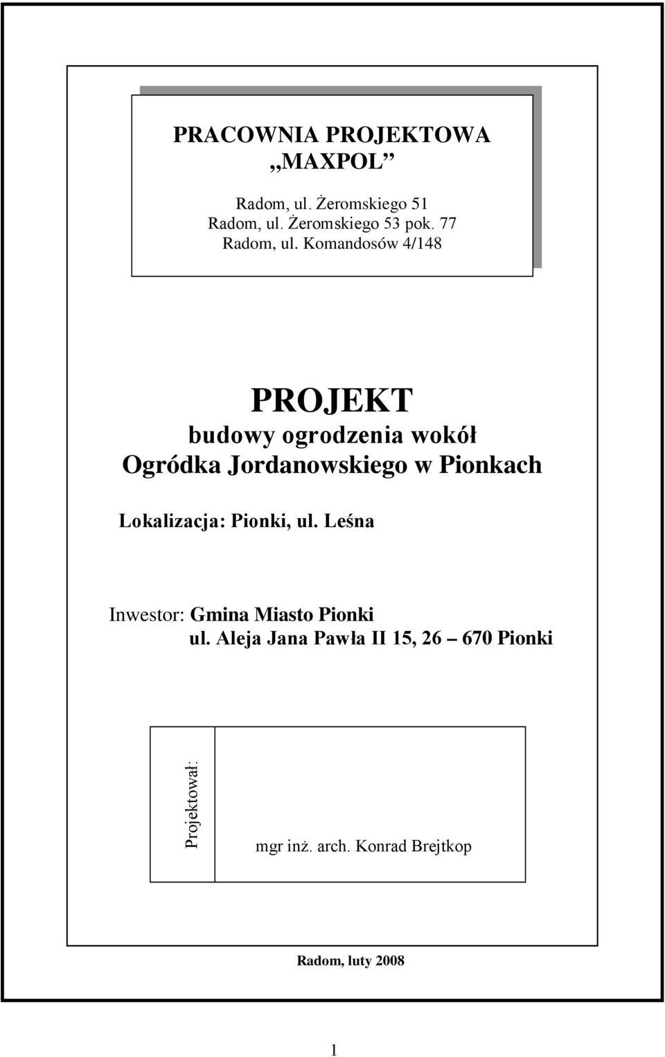 Komandosów 4/148 PROJEKT budowy ogrodzenia wokół Ogródka Jordanowskiego w Pionkach