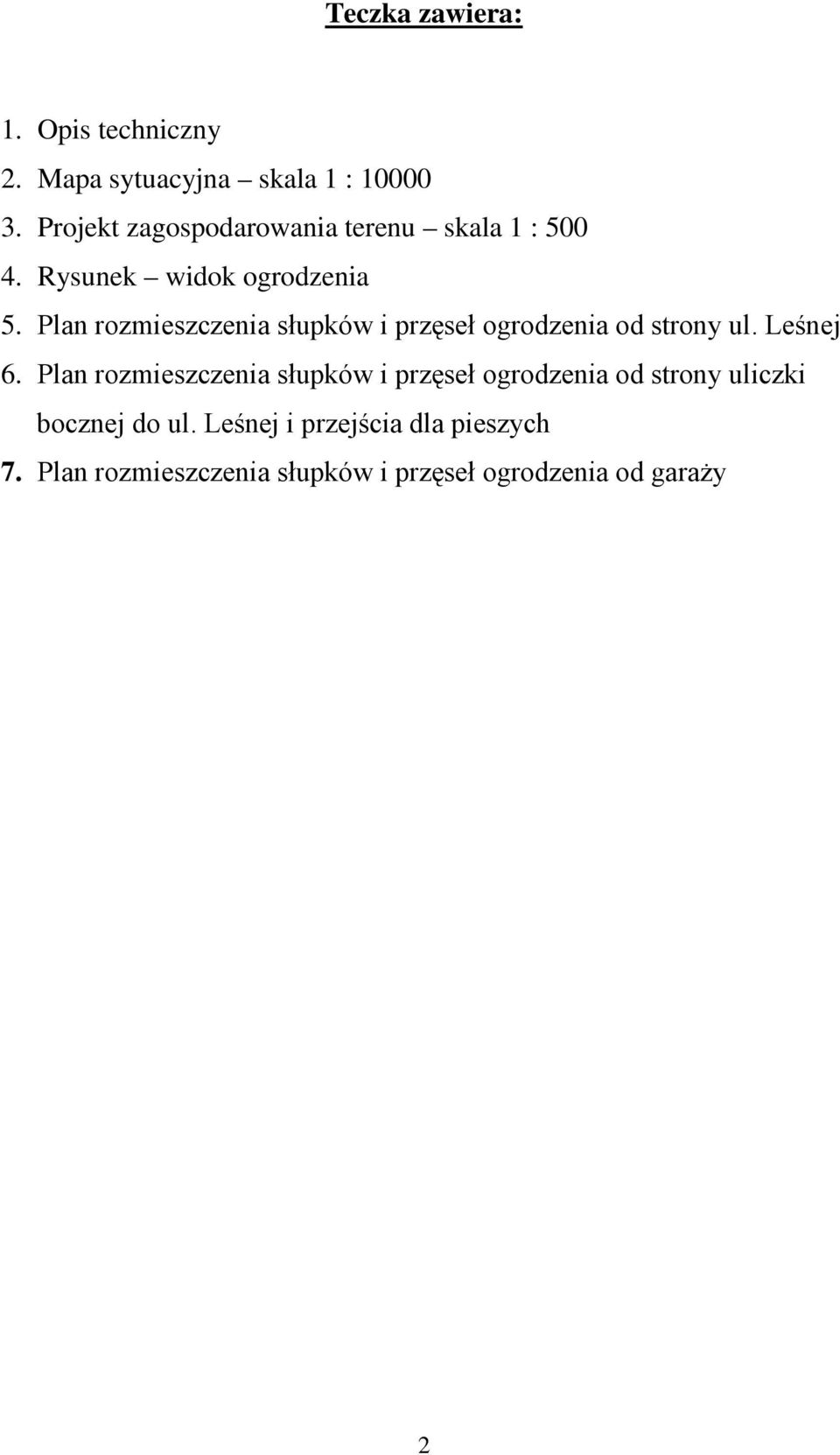 Plan rozmieszczenia słupków i przęseł ogrodzenia od strony ul. Leśnej 6.