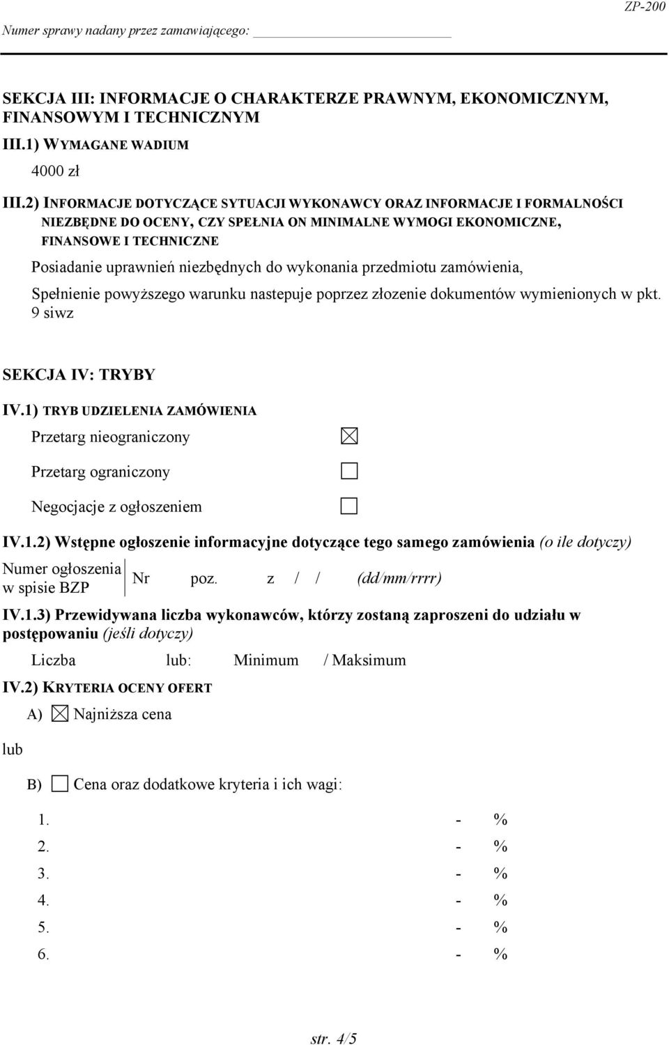 wykonania przedmiotu zamówienia, Spełnienie powyższego warunku nastepuje poprzez złozenie dokumentów wymienionych w pkt. 9 siwz SEKCJA IV: TRYBY IV.