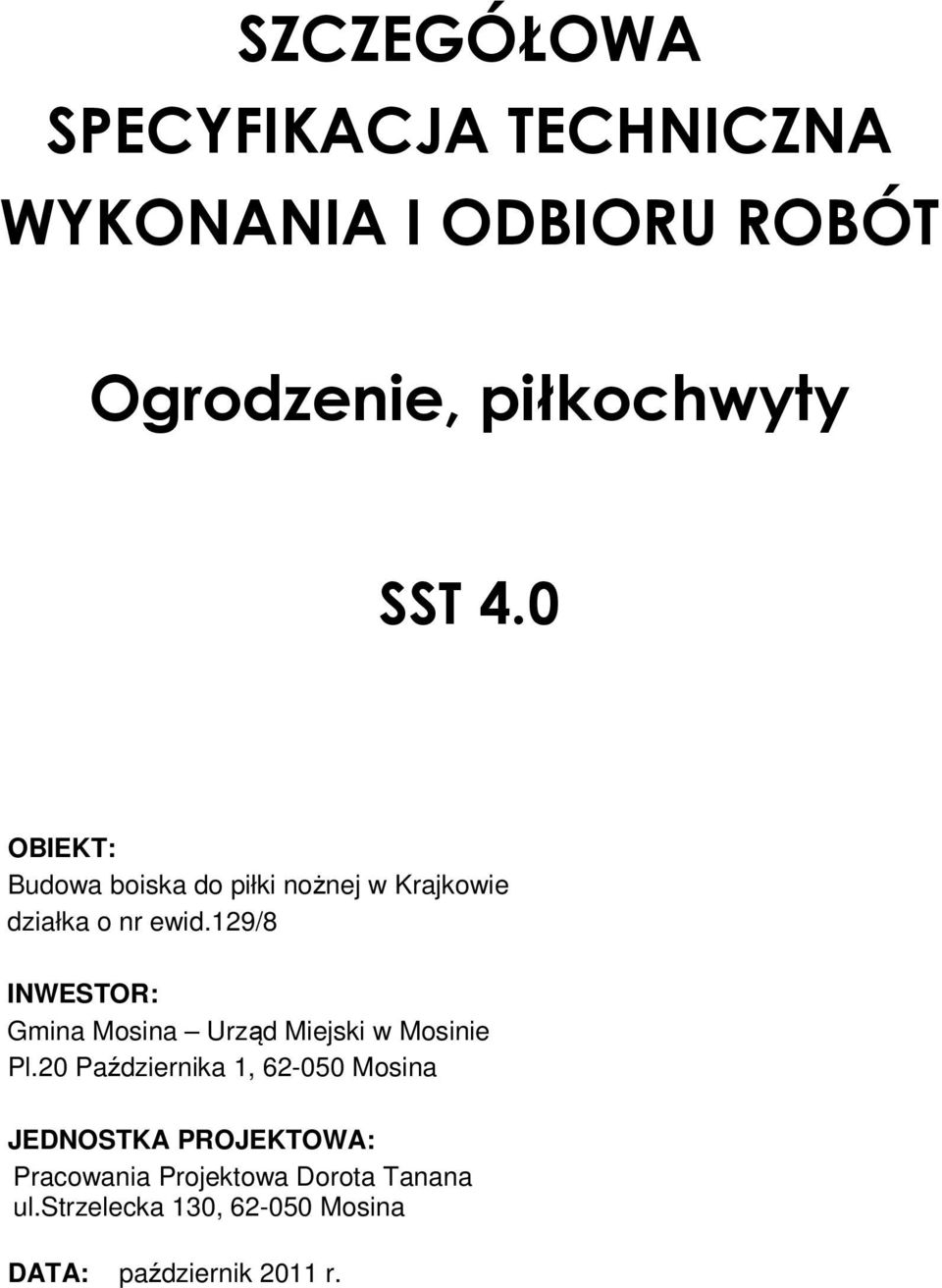 129/8 INWESTOR: Gmina Mosina Urząd Miejski w Mosinie Pl.