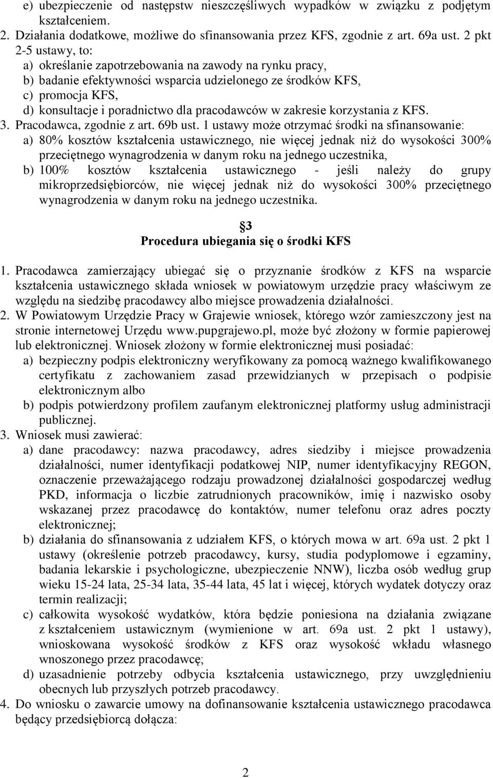 pracodawców w zakresie korzystania z KFS. 3. Pracodawca, zgodnie z art. 69b ust.